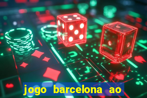 jogo barcelona ao vivo futemax